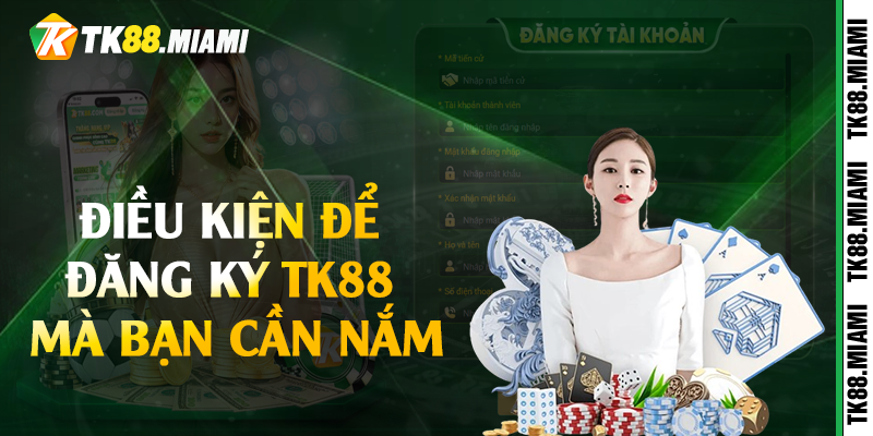 Điều kiện để đăng ký TK88 mà bạn cần nắm
