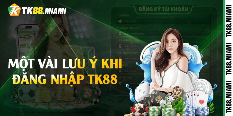 Một vài lưu ý khi đăng nhập TK88