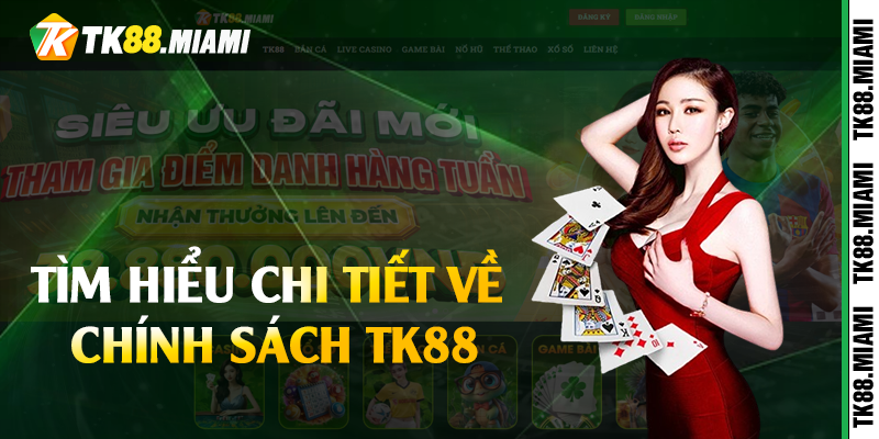 Tìm hiểu chi tiết về chính sách TK88